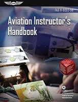 Príručka leteckého inštruktora: Faa-H-8083-9b (Federal Aviation Administration (FAA)/Av) - Aviation Instructor's Handbook: Faa-H-8083-9b (Federal Aviation Administration (FAA)/Av)
