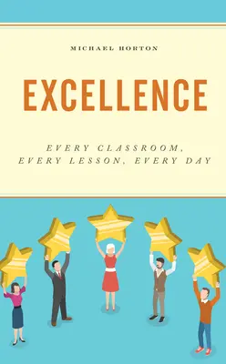 Excelencia: V každej triede, na každej hodine, každý deň - Excellence: Every Classroom, Every Lesson, Every Day