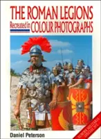Rímske légie zrekonštruované na farebných fotografiách - The Roman Legions Recreated in Color Photographs
