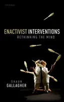 Aktivistické intervencie: Prehodnotenie mysle - Enactivist Interventions: Rethinking the Mind