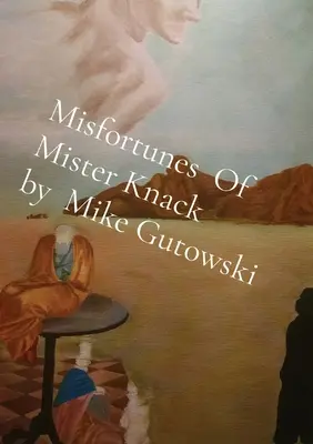 Nešťastia pána Knacka by Mike Gutowski - Misfortunes Of Mister Knack by Mike Gutowski