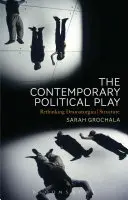 Súčasná politická hra: Prehodnotenie dramaturgickej štruktúry - The Contemporary Political Play: Rethinking Dramaturgical Structure
