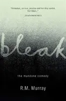 Bleak - Všedná komédia - Bleak - The Mundane Comedy