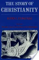 Príbeh kresťanstva: Príbeh kresťanstva: 1. zväzok: raná cirkev až úsvit reformácie - The Story of Christianity: Volume 1: The Early Church to the Dawn of the Reformation