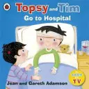 Topsy a Tim: Do nemocnice - Topsy and Tim: Go to Hospital