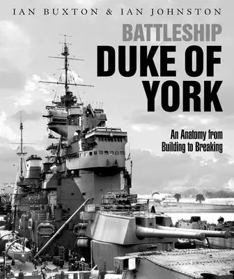 Bitevná loď vojvoda z Yorku: Anatómia od stavby po rozbitie - Battleship Duke of York: An Anatomy from Building to Breaking