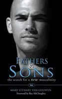 Otcovia a synovia: Otcovia a synovia (knižka): Hľadanie novej mužskosti - Fathers and Sons: The Search for a New Masculinity