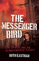 Posol vtákov - Pravda môže byť nebezpečná vec - Messenger Bird - The truth can be a dangerous thing