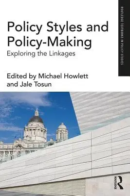 Politické štýly a tvorba politiky: Skúmanie súvislostí - Policy Styles and Policy-Making: Exploring the Linkages