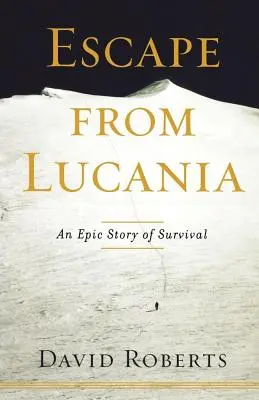 Útek z Lukánie: Epický príbeh o prežití - Escape from Lucania: An Epic Story of Survival