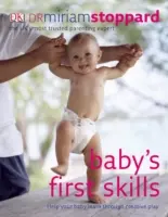 Prvé zručnosti dieťaťa - Pomôžte svojmu dieťaťu učiť sa prostredníctvom tvorivej hry - Baby's First Skills - Help Your Baby Learn Through Creative Play