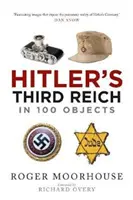 Hitlerova Tretia ríša v 100 predmetoch: Materiálne dejiny nacistického Nemecka - Hitler's Third Reich in 100 Objects: A Material History of Nazi Germany