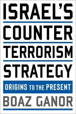 Izraelská stratégia boja proti terorizmu: Stratégia terorizmu: od počiatkov po súčasnosť - Israel's Counterterrorism Strategy: Origins to the Present