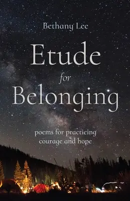 Etuda o spolupatričnosti: Básne na precvičovanie odvahy a nádeje - Etude for Belonging: Poems for Practicing Courage and Hope
