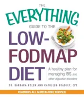 Všetko o diéte s nízkym obsahom sodíka: Príručka: Zdravý plán na zvládnutie IBS a iných porúch trávenia - The Everything Guide to the Low-Fodmap Diet: A Healthy Plan for Managing IBS and Other Digestive Disorders
