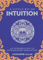 Trochu intuície, 19: Úvod do mimozmyslového vnímania - A Little Bit of Intuition, 19: An Introduction to Extrasensory Perception