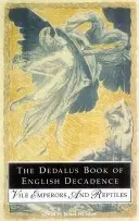 Dedalusova kniha anglickej dekadencie: Knižka Dadadlovej knihy: Podlí cisári a elegantní degeneráti - The Dedalus Book of English Decadence: Vile Emperors and Elegant Degenerates