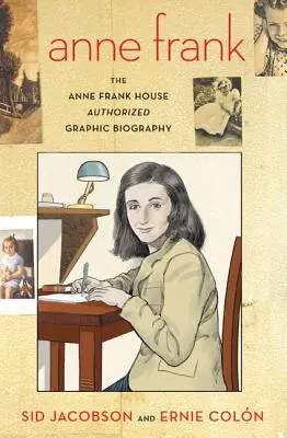 Anna Franková: Autorizovaný grafický životopis Domu Anny Frankovej - Anne Frank: The Anne Frank House Authorized Graphic Biography