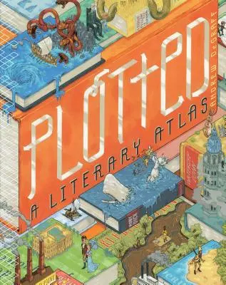 Zápletka: Literárny atlas - Plotted: A Literary Atlas