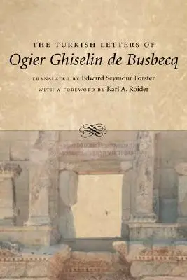Turecké listy Ogiera Ghiselina de Busbecq - The Turkish Letters of Ogier Ghiselin de Busbecq