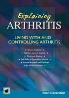 Vysvetlenie artritídy - Život s artritídou a jej zvládanie - Explaining Arthritis - Living With and Controlling Arthritis