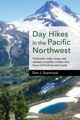 Jednodňové túry na severozápade Tichého oceánu: 90 obľúbených trás, slučiek a vrcholov v okruhu niekoľkých hodín od Portlandu a Seattlu - Day Hikes in the Pacific Northwest: 90 Favorite Trails, Loops, and Summit Scrambles Within a Few Hours of Portland and Seattle