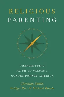 Náboženská výchova: Vyznávanie viery a hodnôt v súčasnej Amerike - Religious Parenting: Transmitting Faith and Values in Contemporary America