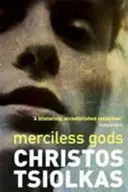 Nemilosrdní bohovia (Tsiolkas Christos (Autor)) - Merciless Gods (Tsiolkas Christos (Author))