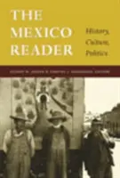 The Mexico Reader (Čítanka o Mexiku): História, kultúra, politika - The Mexico Reader: History, Culture, Politics