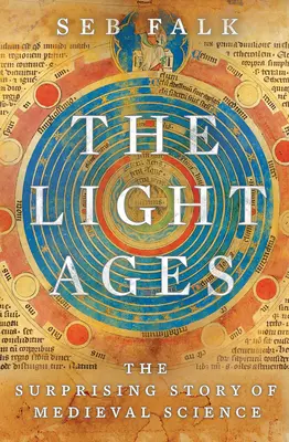 Svetlý vek: Prekvapujúci príbeh stredovekej vedy - The Light Ages: The Surprising Story of Medieval Science