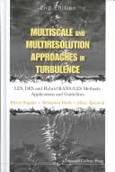 Viacrozmerné prístupy a prístupy s viacerými rozlíšeniami v turbulencii - metódy Les, Des a hybridné metódy Rans/Les: Aplikácie a usmernenia - Multiscale and Multiresolution Approaches in Turbulence - Les, Des and Hybrid Rans/Les Methods: Applications and Guidelines