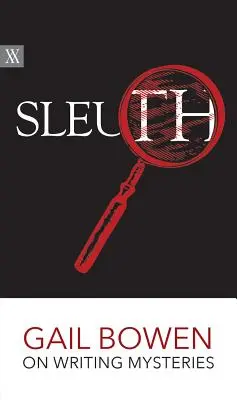 Sleuth: Gail Bowenová o písaní záhad - Sleuth: Gail Bowen on Writing Mysteries