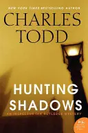 Lov na tiene: Záhada inšpektora Iana Rutledgea - Hunting Shadows: An Inspector Ian Rutledge Mystery