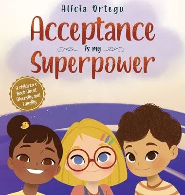 Prijatie je moja superschopnosť: A children book about Diversity and Equality (Kniha pre deti o rozmanitosti a rovnosti) - Acceptance is my Superpower: A children's Book about Diversity and Equality