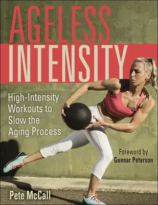 Nestarnúca intenzita: Cvičenie s vysokou intenzitou na spomalenie procesu starnutia - Ageless Intensity: High-Intensity Workouts to Slow the Aging Process