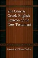 Stručný grécko-anglický lexikón Novej zmluvy - The Concise Greek-English Lexicon of the New Testament