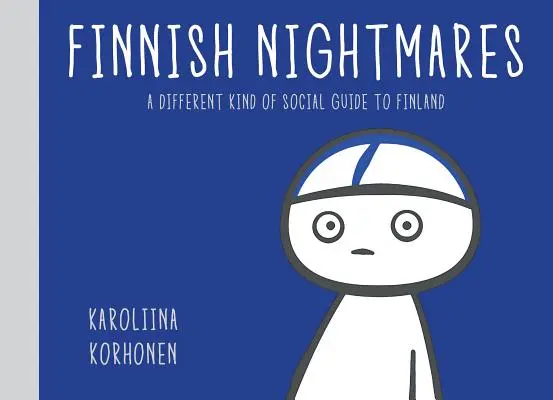 Fínske nočné mory: Neúctivý sprievodca nepríjemnými životnými okamihmi - Finnish Nightmares: An Irreverent Guide to Life's Awkward Moments
