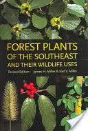 Lesné rastliny juhovýchodu a ich využitie vo voľnej prírode - Forest Plants of the Southeast and Their Wildlife Uses