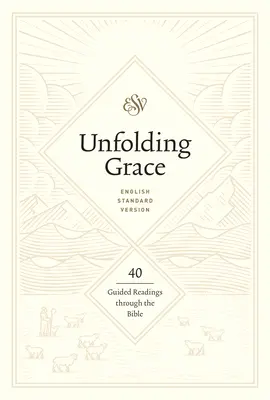 Rozvíjajúca sa milosť: 40 riadených čítaní z Biblie: 40 riadených čítaní z Biblie - Unfolding Grace: 40 Guided Readings Through the Bible: 40 Guided Readings Through the Bible