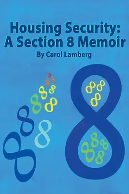 Bezpečnosť ustajnenia: Memoáre z oddielu 8 - Housing Security: A Section 8 Memoir