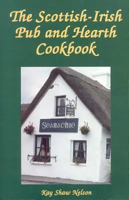 Škótsko-írska kuchárska kniha The Scottish-Irish Pub and Hearth Cookbook - The Scottish-Irish Pub and Hearth Cookbook