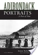 Adirondack Portraits: Kúsok času - Adirondack Portraits: A Piece of Time