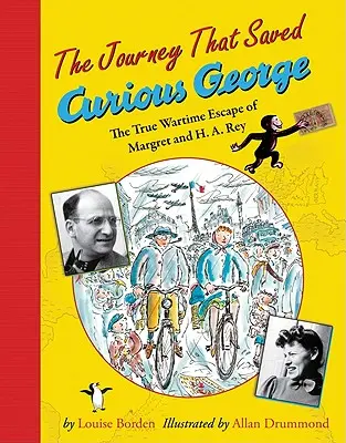 Cesta, ktorá zachránila zvedavého Georgea: Skutočný vojnový útek Margret a H.A. Reyovcov - The Journey That Saved Curious George: The True Wartime Escape of Margret and H.A. Rey