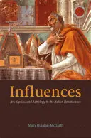 Vplyvy: Umenie, optika a astrológia v talianskej renesancii - Influences: Art, Optics, and Astrology in the Italian Renaissance