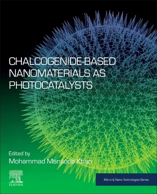 Nanomateriály na báze chalkogenidov ako fotokatalyzátory - Chalcogenide-Based Nanomaterials as Photocatalysts