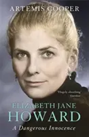Elizabeth Jane Howardová: Nebezpečná nevinnosť - Elizabeth Jane Howard: A Dangerous Innocence