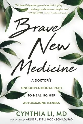 Odvážna nová medicína: Netradičná cesta lekárky k vyliečeniu autoimunitnej choroby - Brave New Medicine: A Doctor's Unconventional Path to Healing Her Autoimmune Illness