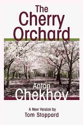 Višňový sad: Komédia v štyroch dejstvách - The Cherry Orchard: A Comedy in Four Acts