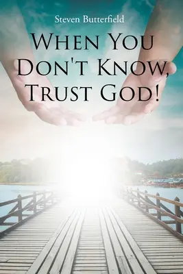 Keď nevieš, dôveruj Bohu! - When You Don't Know, Trust God!
