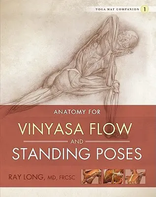 Anatómia pre vinyasa flow a pozície v stoji - Anatomy for Vinyasa Flow and Standing Poses